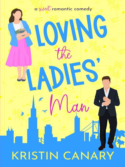 Title details for Loving the Ladies' Man by Kristin Canary - Wait list